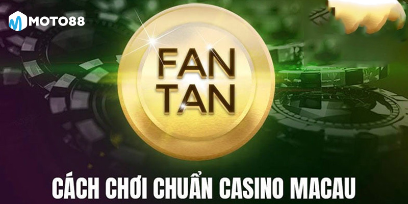 Moto88 - Nhà Cái Moto88 - Moto88 Casino kinh nghiệm chơi fantan